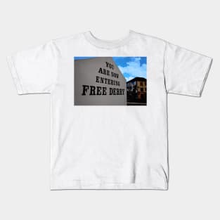 You Are Now Entering Free Derry Kids T-Shirt